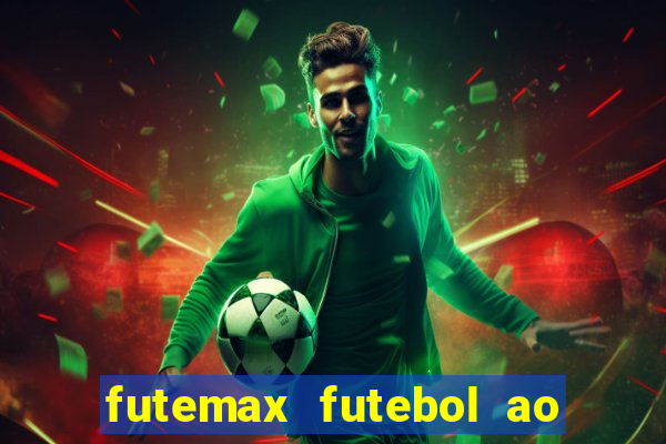 futemax futebol ao vivo atualizado